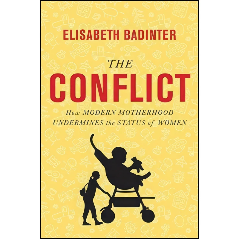 کتاب The Conflict اثر Elisabeth Badinter انتشارات HarperCollins Publishers