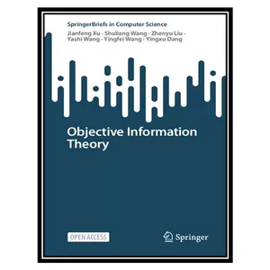 کتاب Objective Information Theory اثر جمعی از نویسندگان انتشارات مؤلفین طلایی