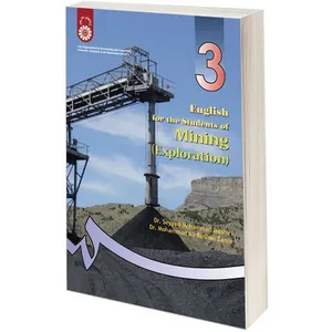 کتاب انگلیسی برای دانشجویان رشتهء معدن English for the Students of Mining اثر سید محمد مشیری و محمد علی روشن ضمیر انتشارات سمت