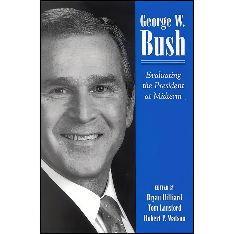کتاب George W. Bush اثر جمعي از نويسندگان انتشارات SUNY Press