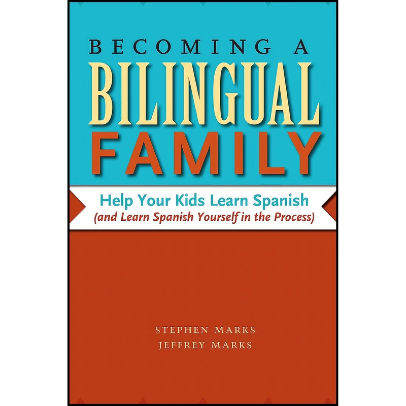 کتاب Becoming a Bilingual Family اثر Stephen Marks and Jeffrey Marks انتشارات University of Texas Press