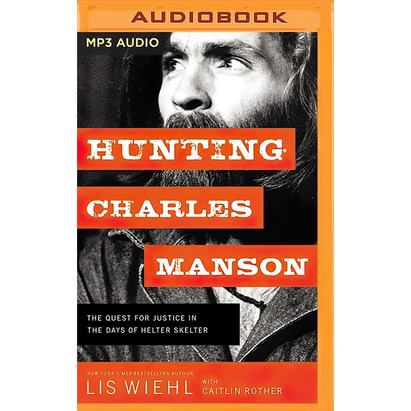 کتاب Hunting Charles Manson اثر Lis Wiehl and Michelle Lasley انتشارات Thomas Nelson on Brilliance