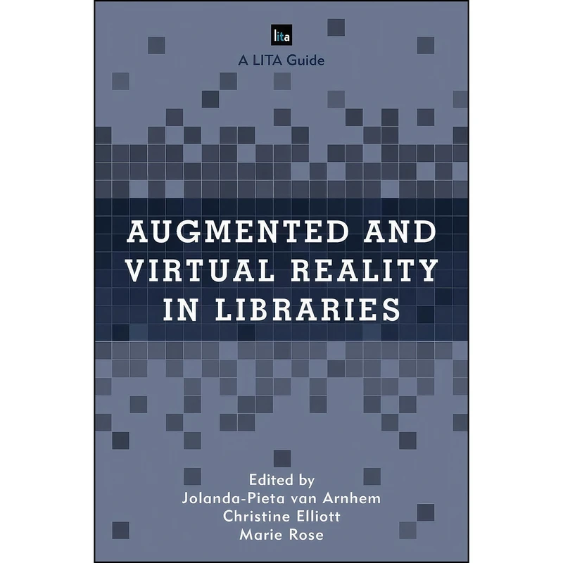 کتاب Augmented and Virtual Reality in Libraries  اثر جمعي از نويسندگان انتشارات بله