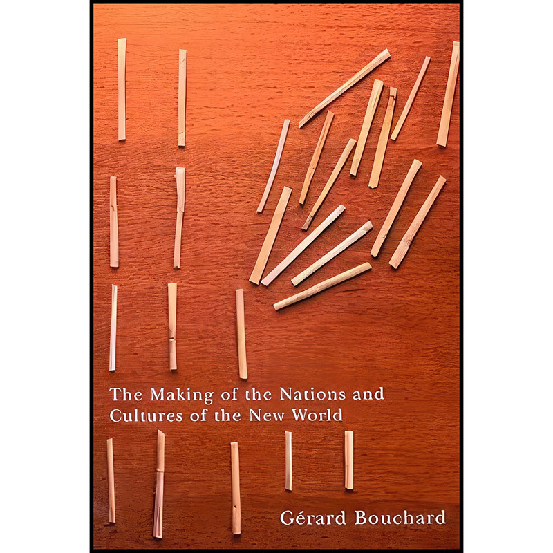 کتاب The Making of the Nations and Cultures of the New World اثر Gerard Bouchard انتشارات McGill-Queen's University Press