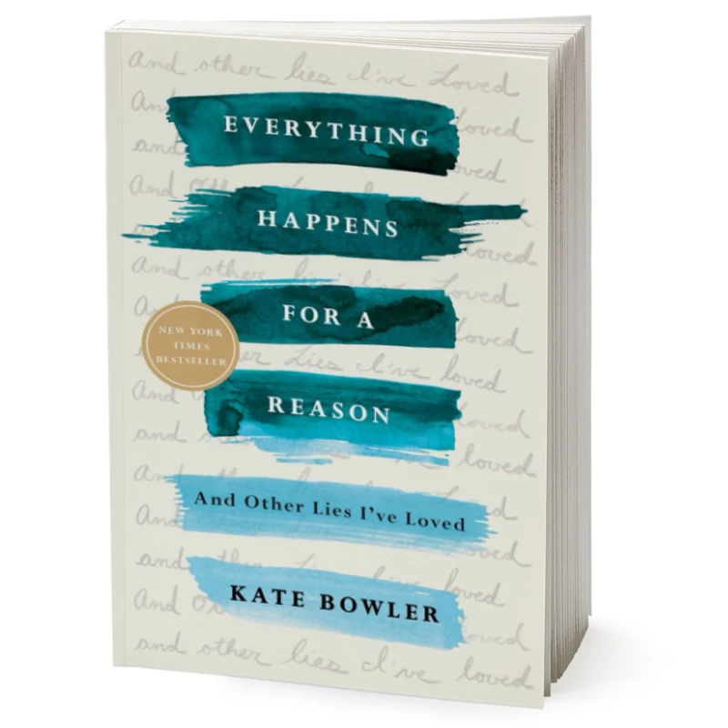 کتاب Everything Happens for a Reason اثر Kate Bowler انتشارات Random House Inc