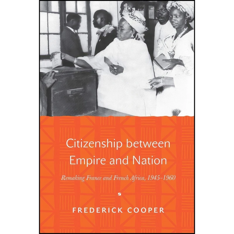 کتاب Citizenship between Empire and Nation اثر Frederick Cooper انتشارات Princeton University Press
