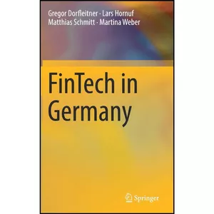 کتاب FinTech in Germany اثر جمعي از نويسندگان انتشارات Springer