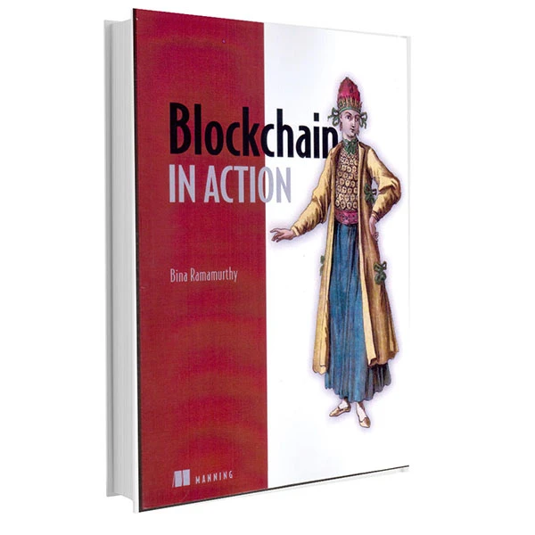کتااب Blockchain IN ACTION اثر Bina Ramamurthy انتشارات منینگ