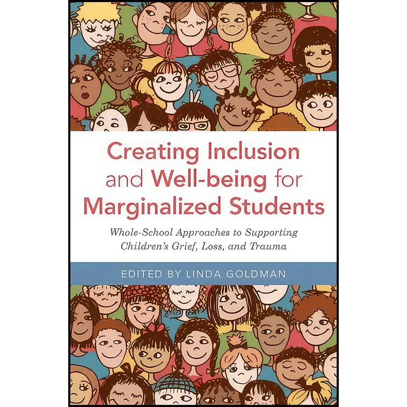 کتاب Creating Inclusion and Well-being for Marginalized Students اثر Linda Goldman انتشارات Jessica Kingsley Publishers