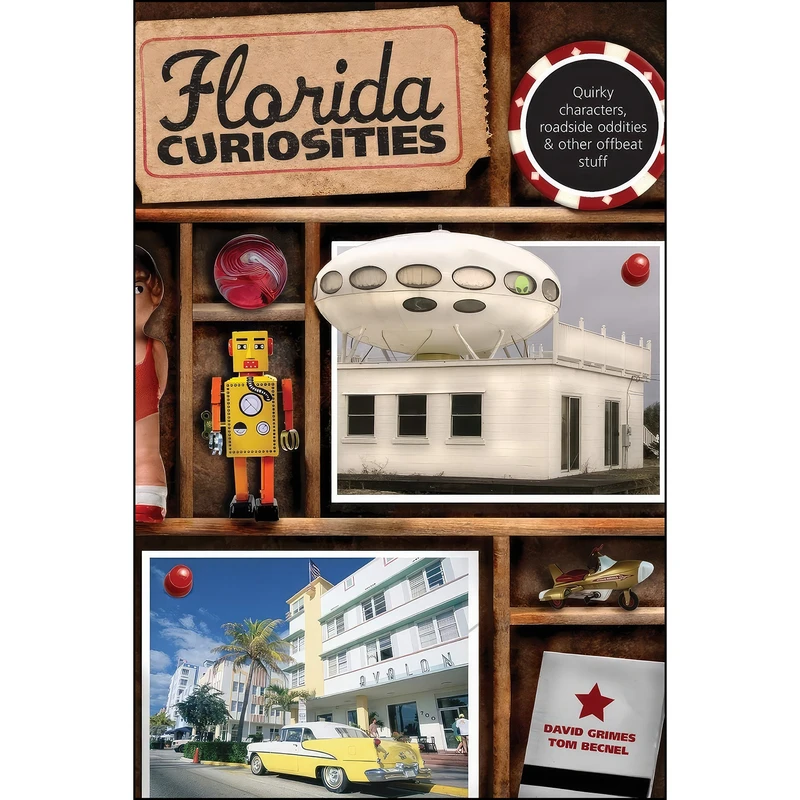کتاب Florida Curiosities  اثر David Grimes and Tom Becnel انتشارات Globe Pequot