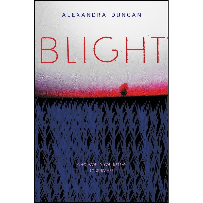 کتاب Blight اثر Alexandra Duncan انتشارات Greenwillow Books