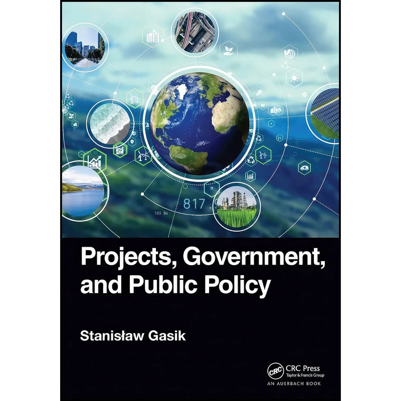 کتاب Projects  Government  and Public Policy اثر Stanislaw Gasik انتشارات Auerbach Publications