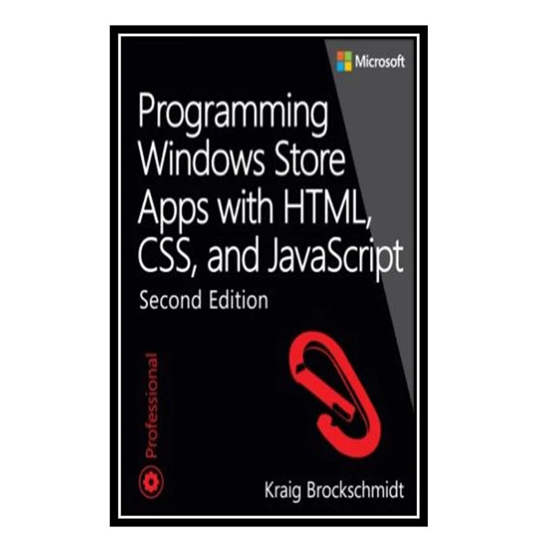 کتاب Programming Windows Store Apps with HTML, CSS, and javascript, Second Edition اثر Kraig Brockschmidt انتشارات مؤلفین طلایی