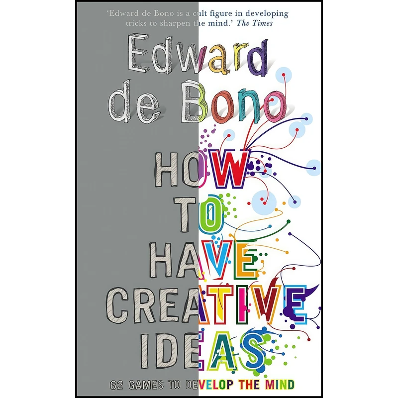 کتاب How to Have Creative Ideas اثر Edward De Bono انتشارات Vermilion