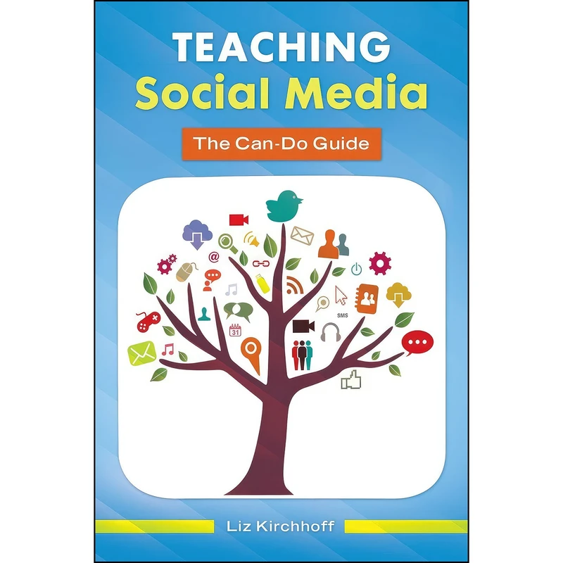 کتاب Teaching Social Media اثر Liz Kirchhoff انتشارات Libraries Unlimited