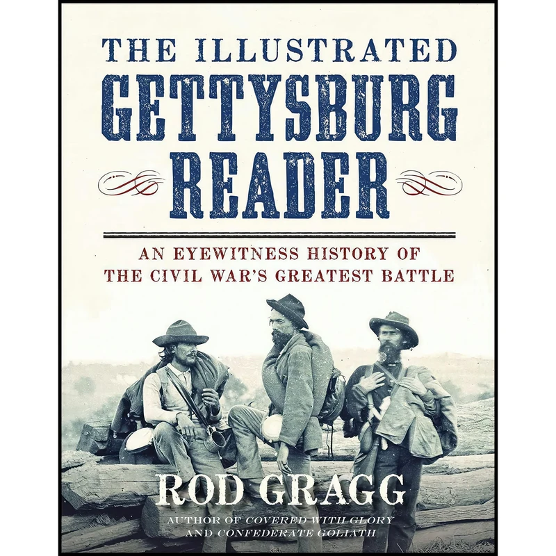 کتاب The Illustrated Gettysburg Reader اثر Rod Gragg انتشارات Regnery History