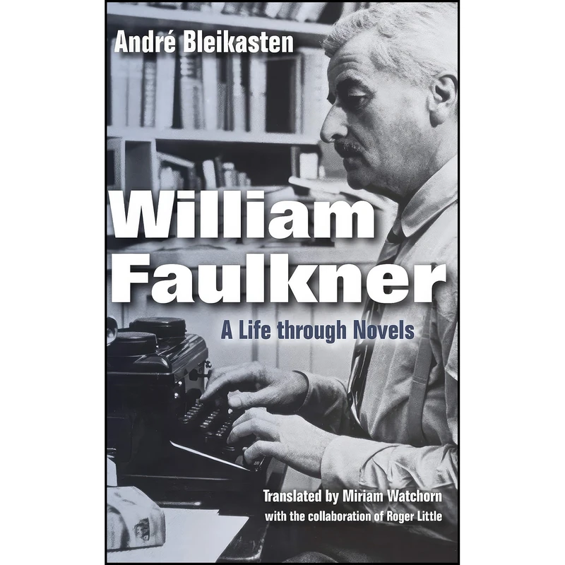 کتاب William Faulkner اثر جمعي از نويسندگان انتشارات Indiana University Press