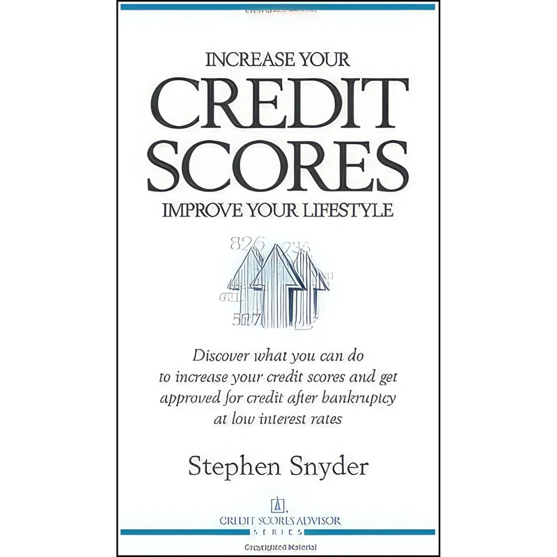 کتاب Increase Your Credit Scores Improve Your Lifestyle اثر Stephen Snyder انتشارات AM Publishing Group