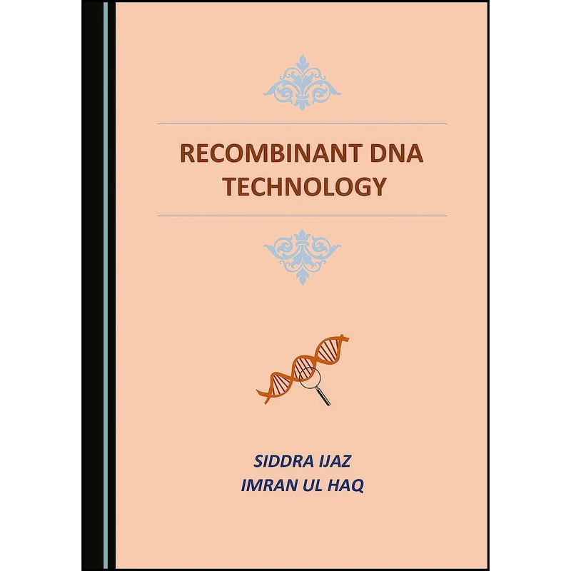 کتاب Recombinant DNA Technology اثر Imran Ul Haq Siddra Ijaz انتشارات Cambridge Scholars Publishing