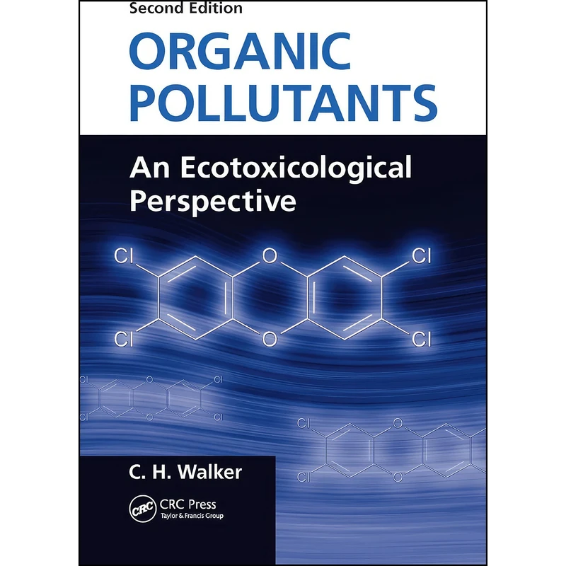 کتاب Organic Pollutants اثر C. H. Walker انتشارات تازه ها