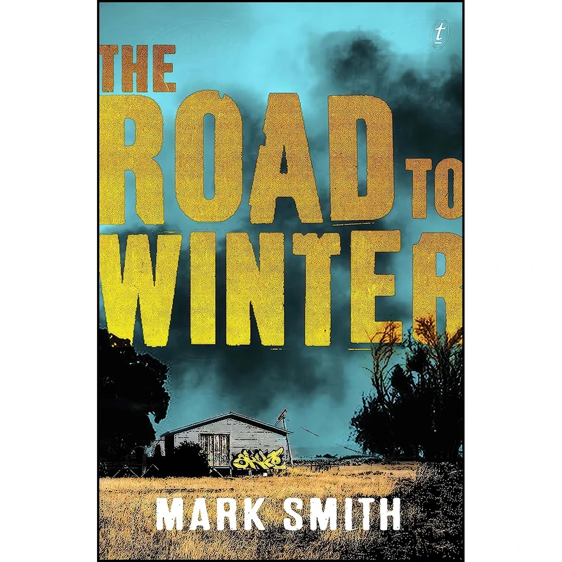 کتاب The Road to Winter  اثر Mark Smith انتشارات Text Publishing Company