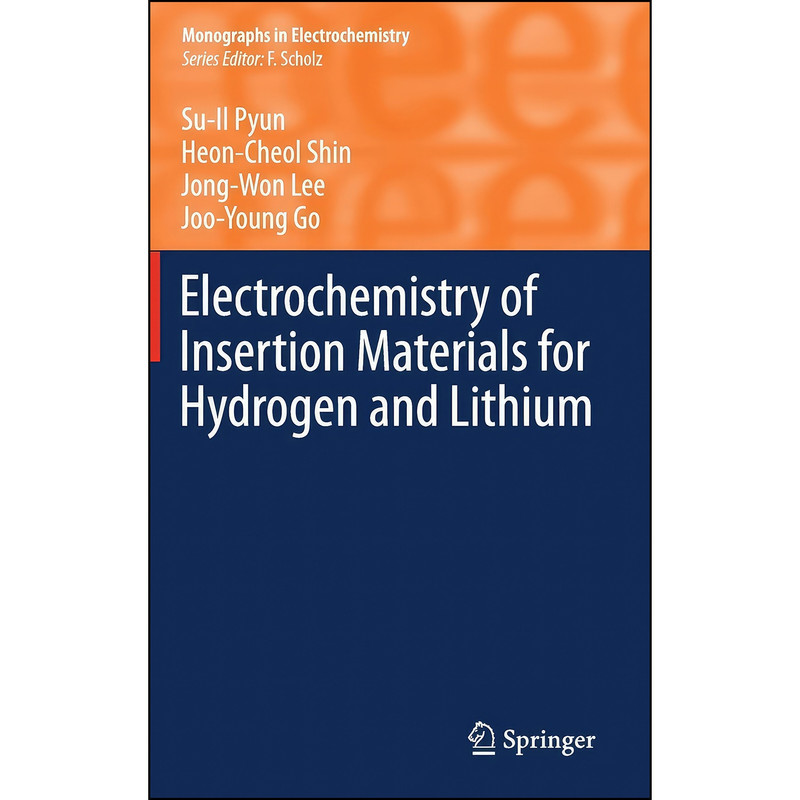 کتاب Electrochemistry of Insertion Materials for Hydrogen and Lithium اثر جمعي از نويسندگان انتشارات Springer