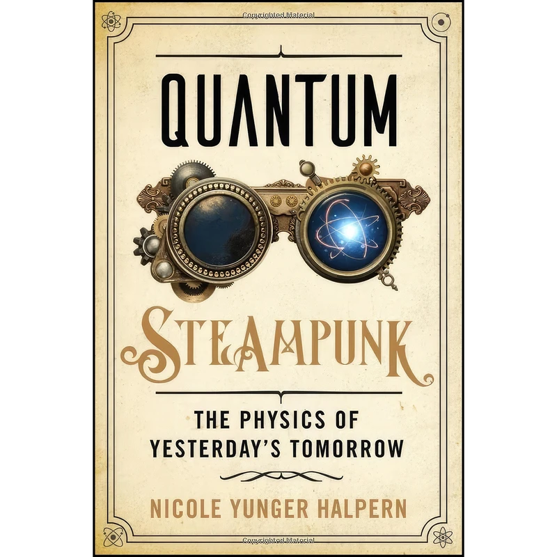 کتاب Quantum Steampunk اثر Nicole Yunger Halpern انتشارات Johns Hopkins University Press