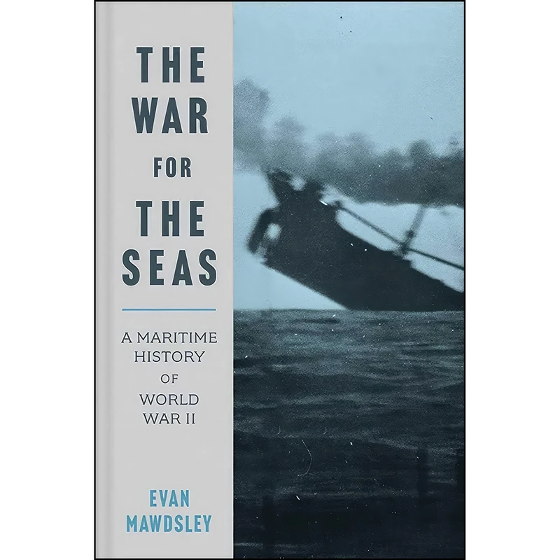کتاب The War for the Seas اثر Evan Mawdsley انتشارات Yale University Press