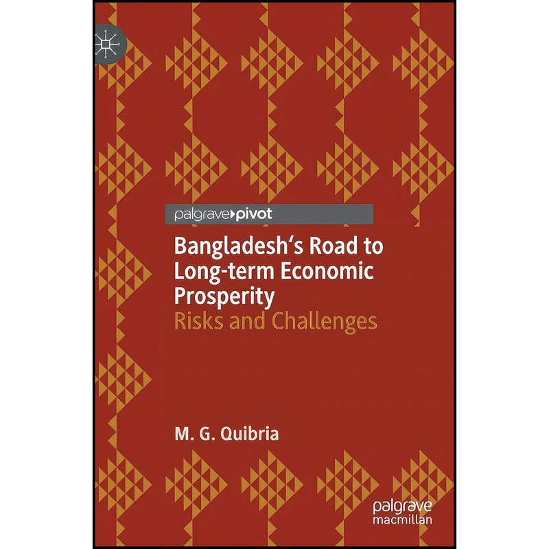 کتاب Bangladesh s Road to Long-term Economic Prosperity اثر M. G. Quibria انتشارات Palgrave Pivot