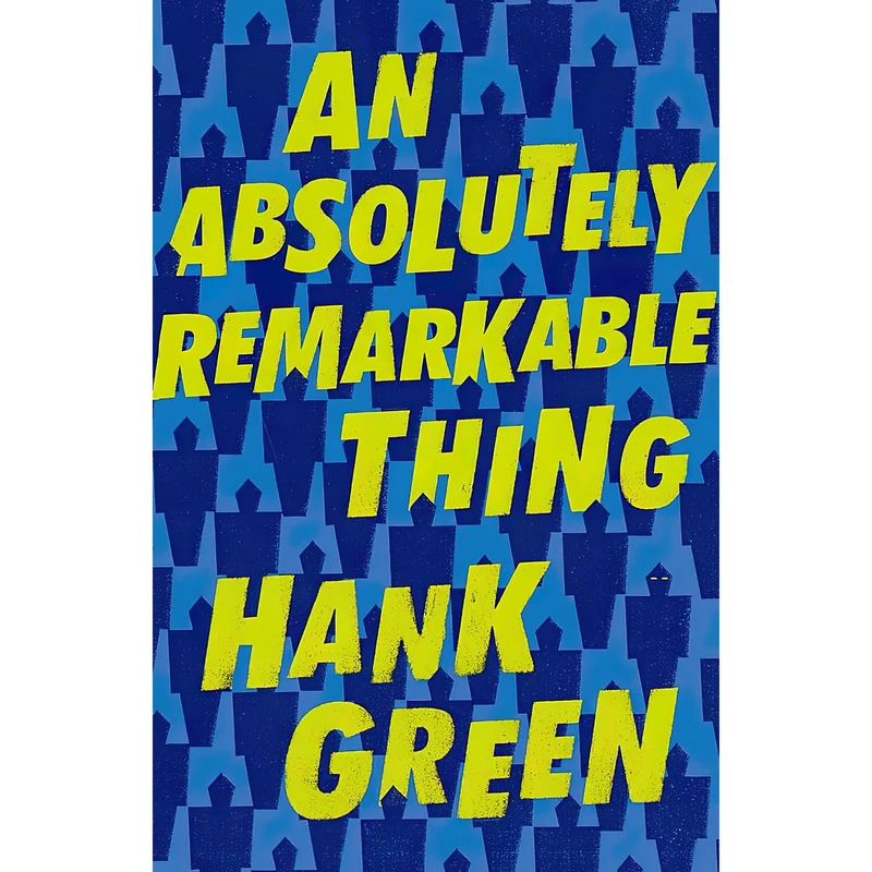 کتاب An Absolutely Remarkable Thing اثر Hank Green انتشارات Dutton