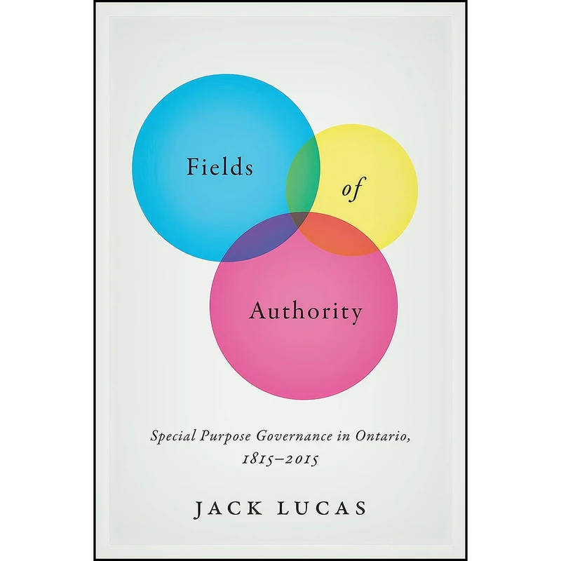کتاب Fields of Authority اثر Jack Lucas انتشارات University of Toronto Press