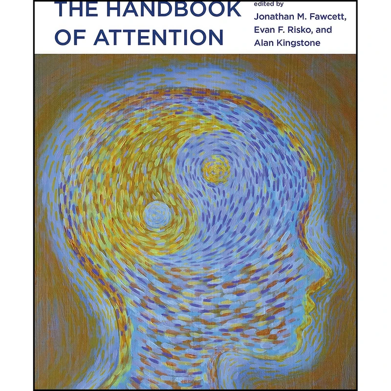 کتاب The Handbook of Attention  اثر جمعي از نويسندگان انتشارات The MIT Press