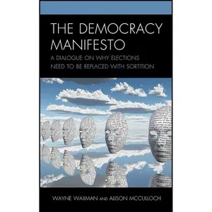کتاب The Democracy Manifesto اثر Wayne Waxman and Alison McCulloch انتشارات Lexington Books