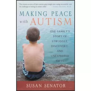 کتاب Making Peace with Autism اثر Susan Senator انتشارات Trumpeter