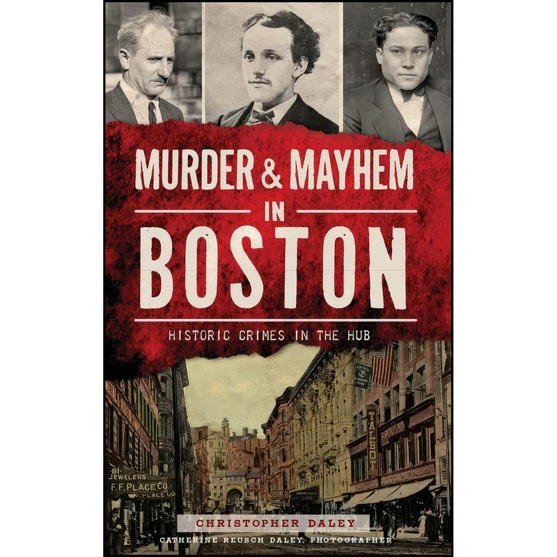 کتاب Murder & Mayhem in Boston اثر جمعي از نويسندگان انتشارات History Press Library Editions