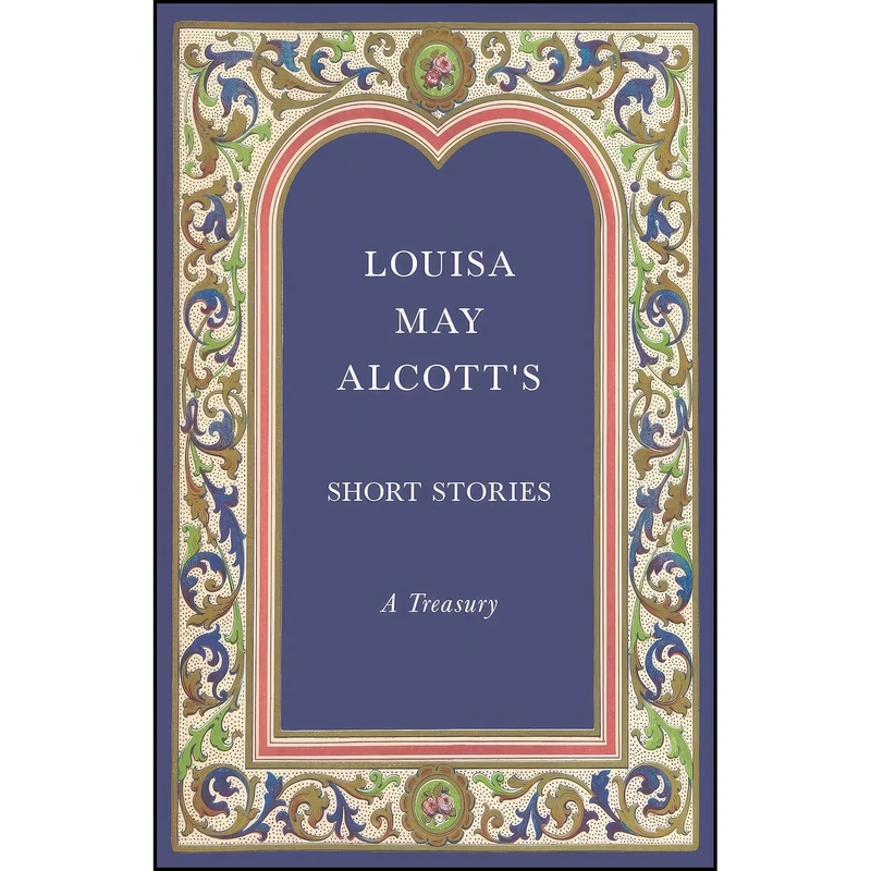کتاب Louisa May Alcotts Short Stories اثر Louisa May Alcott انتشارات Read Co. Classics