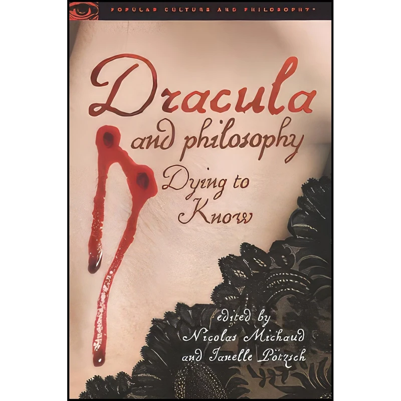 کتاب Dracula and Philosophy اثر Nicolas Michaud and Janelle P&ouml;tzsch انتشارات Open Court