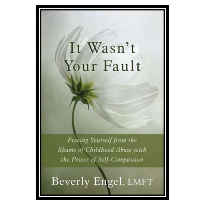 کتاب It Wasn’t Your Fault اثر Beverly Enge and Kate Rudd انتشارات مؤلفین طلایی کتاب It Wasn’t Your Fault اثر Beverly Enge and Kate Rudd انتشارات مؤلفین طلایی