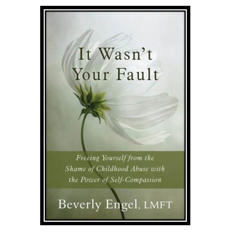 کتاب It Wasn’t Your Fault اثر Beverly Enge and Kate Rudd انتشارات مؤلفین طلایی کتاب It Wasn’t Your Fault اثر Beverly Enge and Kate Rudd انتشارات مؤلفین طلایی