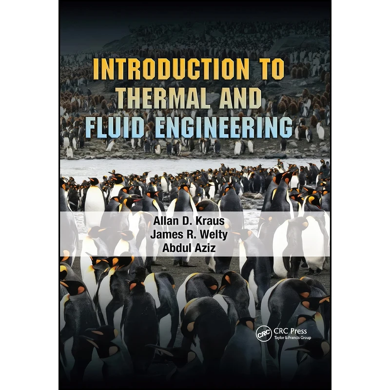 کتاب Introduction to Thermal and Fluid Engineering اثر جمعي از نويسندگان انتشارات CRC Press