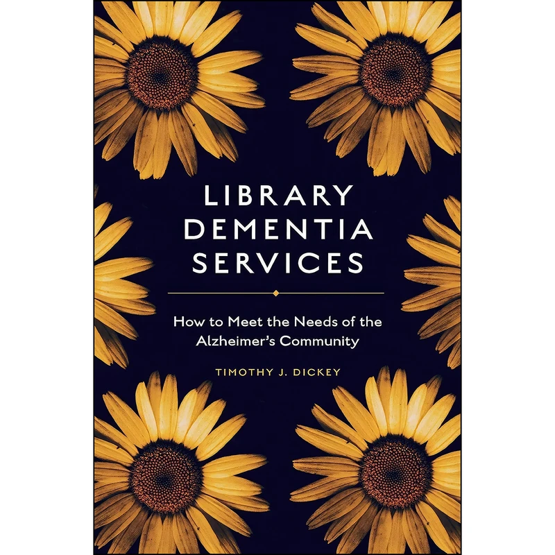 کتاب Library Dementia Services اثر Timothy J. Dickey انتشارات Emerald Publishing Limited