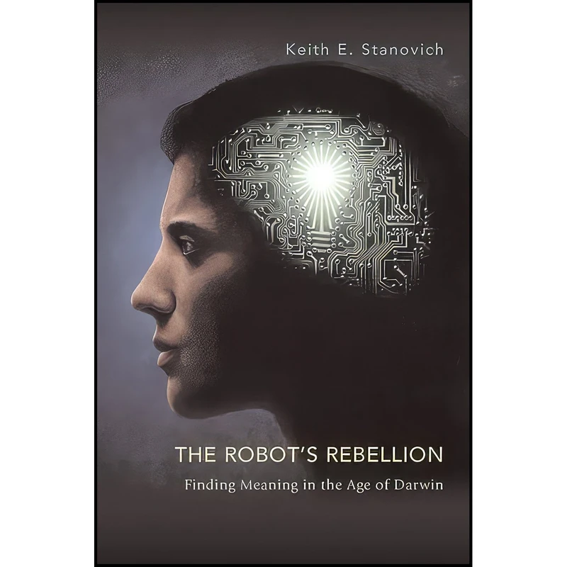 کتاب The Robots Rebellion اثر Keith E. Stanovich انتشارات University of Chicago Press
