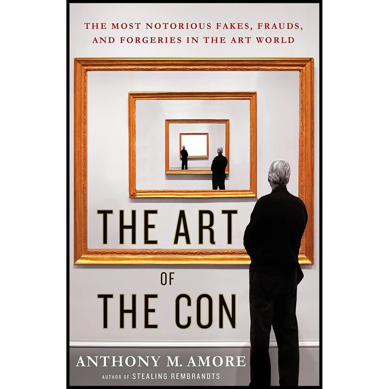 کتاب The Art of the Con اثر Anthony M. Amore انتشارات St. Martins Press
