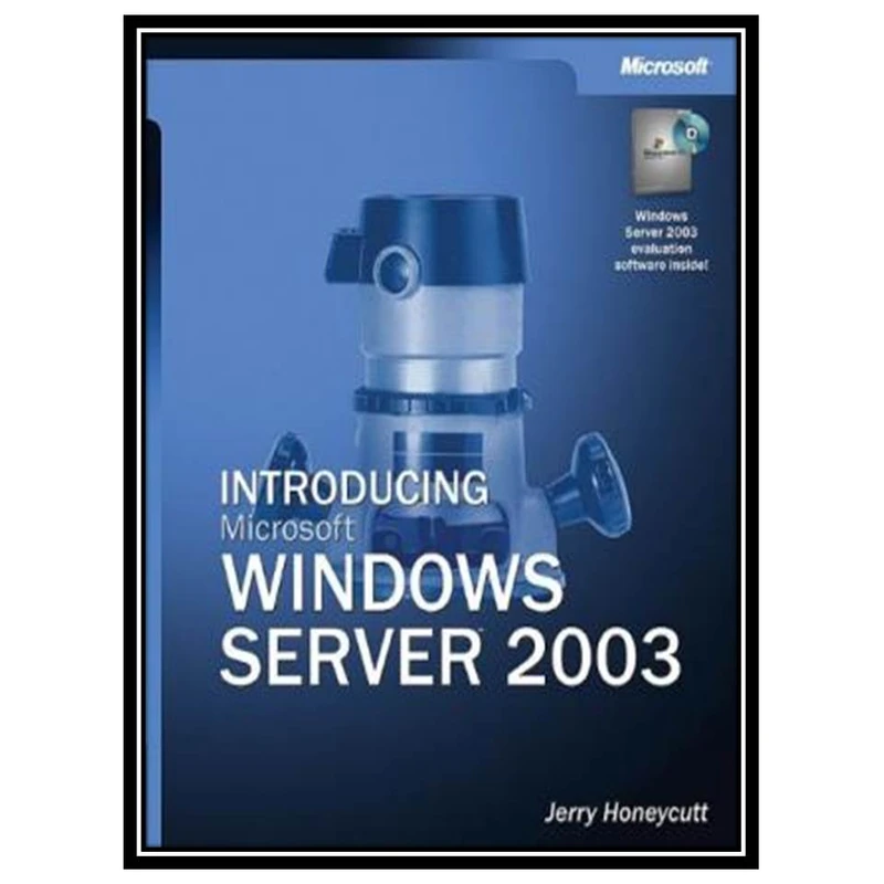 کتاب Introducing Microsoft Windows Server 2003 اثر Jerry Honeycutt انتشارات مؤلفین طلایی