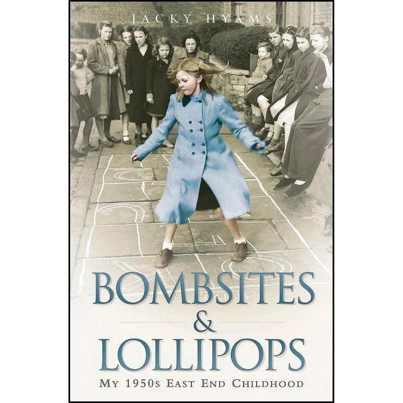 کتاب Bombsites and Lollipops اثر Jacky Hyams انتشارات John Blake