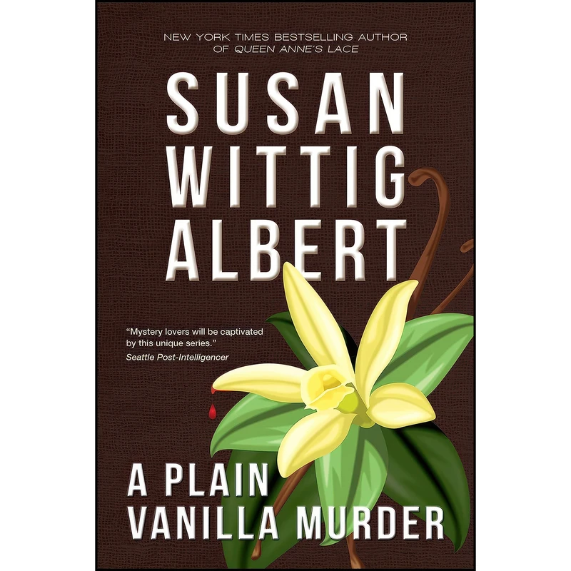 کتاب A Plain Vanilla Murder  اثر Susan Wittig Albert انتشارات Persevero Press