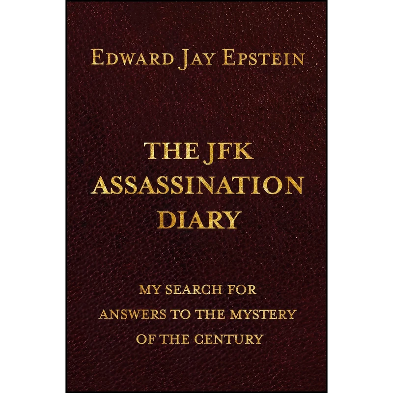 کتاب The JFK ASSASSINATION DIARY اثر Edward Jay Epstein انتشارات تازه ها