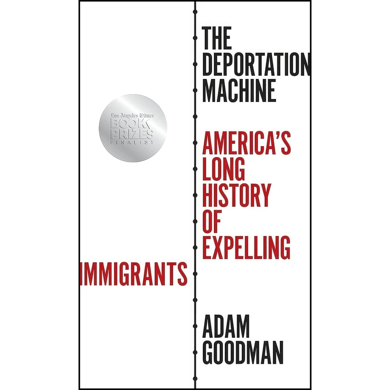 کتاب The Deportation Machine اثر Adam Goodman انتشارات Princeton University Press