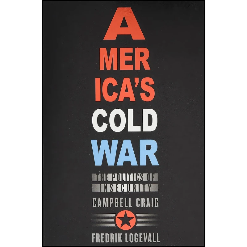 کتاب America’s Cold War اثر Campbell Craig and Fredrik Logevall انتشارات تازه ها