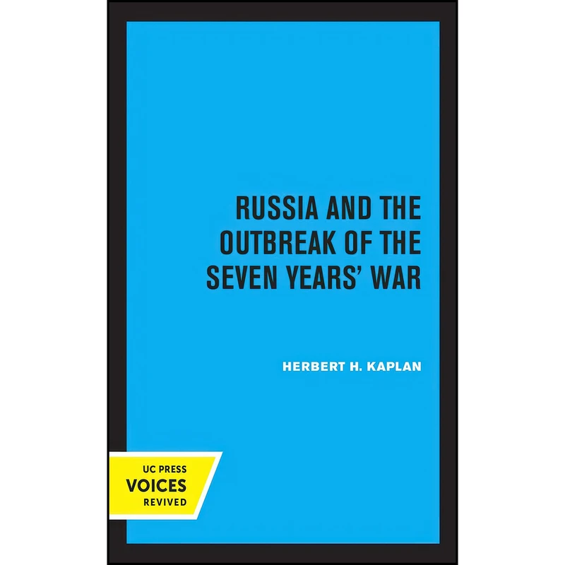 کتاب Russia and the Outbreak of the Seven Years War اثر Herbert Kaplan انتشارات University of California Press